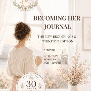 Könnte beinhalten: Ein Journal mit dem Titel Becoming Her Journal: The New Beginnings & Intention Edition, das einen Monat voller Intention, Reflexion und Wachstum bietet. Es enthält 30 Seiten mit Affirmationen und Reflexionen sowie eine Illustration einer Person am Fenster.