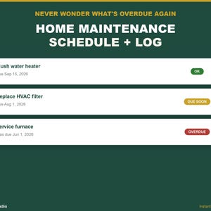 Op de afbeelding: Een digitaal sjabloon voor een onderhoudsschema en logboek voor thuis op een donkergroene achtergrond. De tekst luidt NEVER WONDER WHAT'S OVERDUE AGAIN, HOME MAINTENANCE SCHEDULE + LOG, met taken zoals Flush water heater, Replace HVAC filter.