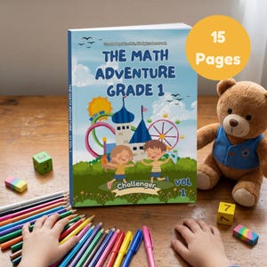 May include: A softcover book titled The Math Adventure Grade 1 with a colourful illustration of a castle, a Ferris wheel, and two children. The cover features the text Challenger Vol 1 and 15 Pages. A brown teddy bear and coloured pencils are nearby.