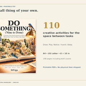 Puede incluir: Un libro de actividades imprimible titulado Do Something (Nine to Done) con 110 actividades creativas para adultos. La portada muestra un pueblo en miniatura sobre un libro abierto, con el texto Draw, Play, Notice, Invent, Keep y StViga. Dimensiones A4, US Letter y 20,32 x 25,4 cm, con 148 p&aacute;ginas.