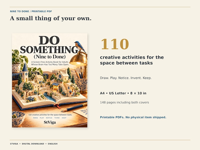 Puede incluir: Un libro de actividades imprimible titulado Do Something (Nine to Done) con 110 actividades creativas para adultos. La portada muestra un pueblo en miniatura sobre un libro abierto, con el texto Draw, Play, Notice, Invent, Keep y StViga. Dimensiones A4, US Letter y 20,32 x 25,4 cm, con 148 p&aacute;ginas.