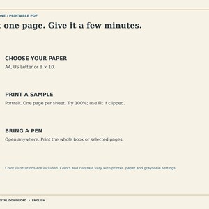 Puede incluir: Una hoja de instrucciones de descarga digital titulada NINE TO DONE. El texto dice: Print one page. Give it a few minutes. 1. CHOOSE YOUR PAPER A4, US Letter or 8 x 10. 2. PRINT A SAMPLE Portrait. One page per sheet. Try 100%; use Fit if clipped. 3. BRING A PEN Open anywhere. Print the whole book or selected pages. Color illustrations are included. Colors and contrast vary with printer, paper and grayscale settings. STVIGA DIGITAL DOWNLOAD ENGLISH.