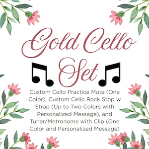 May include: A Gold Cello Set featuring a custom cello practice mute, a custom cello rock stop with strap, and a tuner/metronome with clip. The text reads Gold Cello Set, surrounded by a watercolor floral border with pink flowers and green leaves.