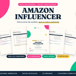 May include: A digital guide titled Amazon Influencer featuring 23 pages of verified data, commission tables, and video scripts. The document includes sections on rejection, video reviews, and a 30-day plan, presented in a PDF format with colorful accents.