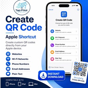 May include: A digital graphic for an Apple Shortcut to create QR codes. The image displays a smartphone interface with options for websites, Wi-Fi, phone numbers, email, and text. It includes the text Tap Pilot Digital, Create QR Code, and Instant Download.