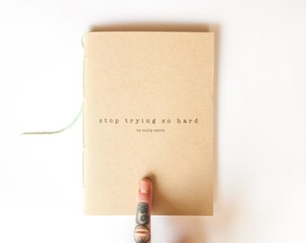 Book of Poems: Stop Trying So Hard--Handmade Poetry Book