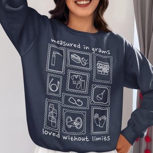 NICU Nurse Sweatshirt, Measured in Grams, Loved without Limits, Appreciation Gift for NICU