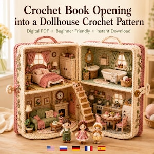 May include: A crochet dollhouse pattern in a suitcase format featuring a bedroom, bathroom, living room, and kitchen. The interior includes miniature furniture, stairs, and three small crochet dolls. Text reads: Crochet Book Opening into a Dollhouse Crochet Pattern.