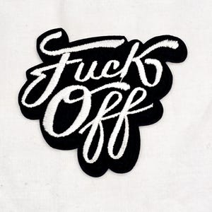 F*ck Off Embroidered Iron On Patch: Adult Clothing Applique