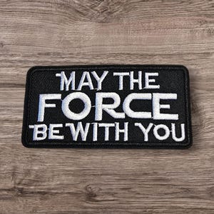 May The Force Be With You Embroidered Iron On Patch (2.0&quot;x4.0&quot;)