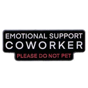 Emotional Support Coworker Enamel Pin: Funny Do Not Pet Brooch