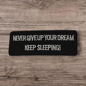 Never Give Up Your Dream Iron On Patch, Keep Dreaming Patch, Word Patches, Hat Patch, Clothing Patch, Embroidered Patch, Backpack Patch