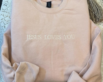 Jesus Loves You Sweatshirt - Soft Dusty Rose Embroidery