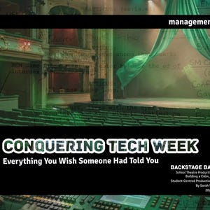 Conquering Tech Week: Drama Teacher Guide & Checklist | Backstage Basics School Theatre Toolkit
