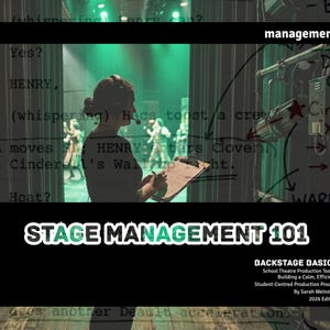 May include: A book cover titled STAGE MANAGEMENT 101 BACKSTAGE BASICS School Theatre Production Toolkit Building a Calm, Efficient, Student-Centred Production Process By Sarah Weinstein 2026 Edition featuring a person with a headset holding a clipboard.