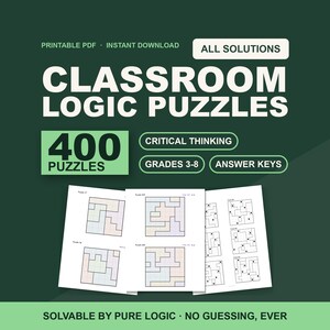 Op de afbeelding: Een digitale verzameling van 400 logische puzzels voor in de klas als printbaar PDF. De donkergroene omslag bevat de tekst "CLASSROOM LOGIC PUZZLES", "400 PUZZLES", "CRITICAL THINKING", "GRADES 3-8", "ANSWER KEYS" en "SOLVABLE BY PURE LOGIC".