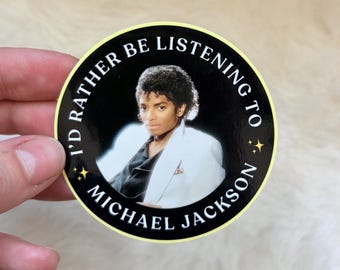 I’d Rather Be Listening to Michael Jackson Vinyl Sticker