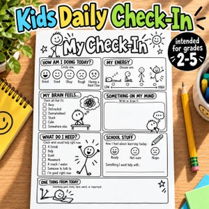 May include: A white paper worksheet titled Kids Daily Check-In and My Check-In with black line art illustrations. It features sections for mood, energy levels, thoughts, needs, and school feelings, with a black circular badge stating intended for grades 2-5.