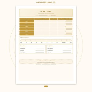 May include: A beige and mustard yellow printable grade tracker sheet titled Organized Living Co. featuring sections for class names, quarterly grades, GPA goal progress, class notes, and study habits with lines for student and semester details.