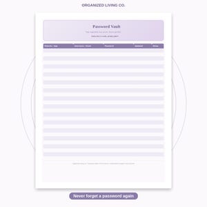 May include: A light purple password vault printable sheet with a header reading Organized Living Co. and Password Vault. The document includes columns for Website/App, Username/Email, Password, Updated, and Notes, with horizontal lines for entries.