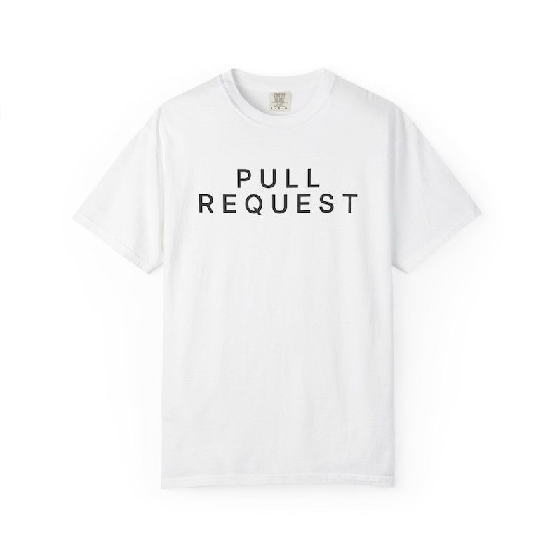 Pull Request Shirt, Git Developer Tee, Software Engineer T-Shirt, Programmer Gift, Coding Shirt, GitHub Developer Tee, Comfort Colors 1717 image 2