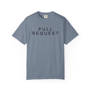 Pull Request Shirt, Git Developer Tee, Software Engineer T-Shirt, Programmer Gift, Coding Shirt, GitHub Developer Tee, Comfort Colors 1717 image 3