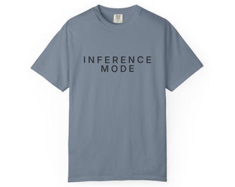 Inference Mode Shirt, AI Engineer Tee, Machine Learning T-Shirt, LLM Developer Shirt, Data Scientist Gift, Minimalist Tech Tee