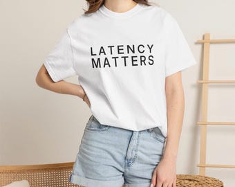 Latency Matters AI Engineer Tee, Minimalist Software Developer T-Shirt