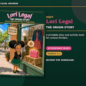 May include: A printable story and activity book titled Lori Legal The Origin Story. The cover features a character looking at a pink briefcase in a shop window. Text includes Lori Legal The Origin Story, Every Big Dream Has a Beginning, 20 Printable Pages, Grades 3-5, and Instant PDF Download.