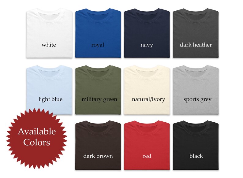 May include: A grid of eleven folded crew neck t-shirts in various colors including white, royal blue, navy, dark heather, light blue, military green, natural, sports grey, dark brown, red, and black, with the text Available Colors in a red star.