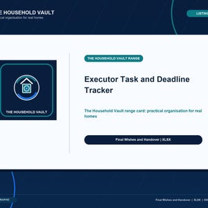 May include: A digital graphic for The Household Vault featuring an Executor Task and Deadline Tracker. The white card displays the text Final Wishes and Handover | XLSX, with a dark blue square icon containing a house symbol and the brand name.