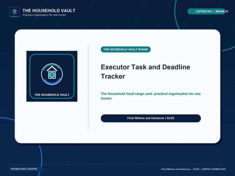 May include: A digital graphic for The Household Vault featuring an Executor Task and Deadline Tracker. The white card displays the text Final Wishes and Handover | XLSX, with a dark blue square icon containing a house symbol and the brand name.