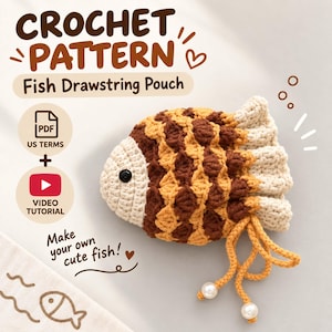 May include: A crochet pattern for a fish drawstring pouch featuring text that reads CROCHET PATTERN Fish Drawstring Pouch, PDF US TERMS, VIDEO TUTORIAL, and Make your own cute fish. The fish pouch is brown, orange, and cream with a black eye.