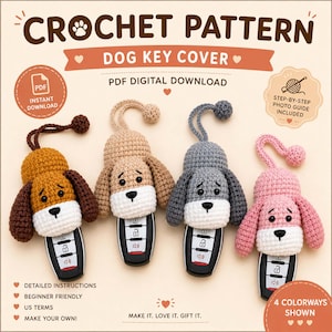May include: Four crocheted dog key covers in brown, tan, gray, and pink, each with a white muzzle and a loop. The text reads CROCHET PATTERN DOG KEY COVER, PDF DIGITAL DOWNLOAD, STEP-BY-STEP PHOTO GUIDE INCLUDED, and 4 COLORWAYS SHOWN.
