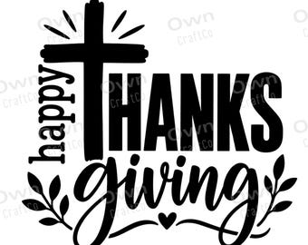 Christian Thanksgiving SVG, Happy Thanksgiving PNG, Faith Cross Cut File, Grateful Fall Shirt Design, Cricut Sublimation Thankful Craft File