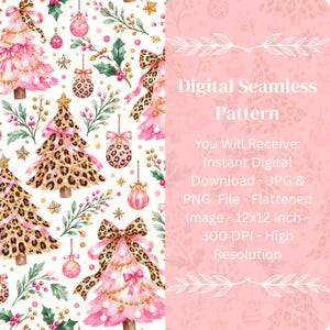 May include: A digital seamless pattern featuring pink and leopard print Christmas trees, ornaments, and holly berries on a white background. The right side displays text: Digital Seamless Pattern, You Will Receive: Instant Digital Download - JPG & PNG File - Flattened Image - 12x12 Inch - 300 DPI - High Resolution.