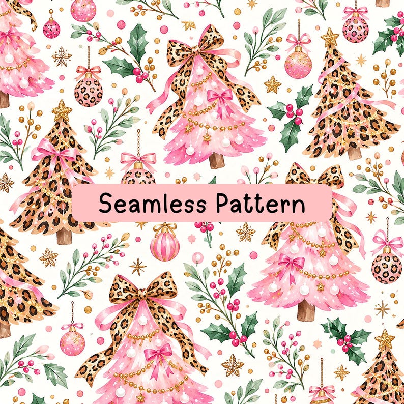 May include: A seamless pattern featuring pink and leopard print Christmas trees decorated with gold garlands and bows, interspersed with pink ornaments, holly leaves, red berries, and gold stars on a white background with the text Seamless Pattern.