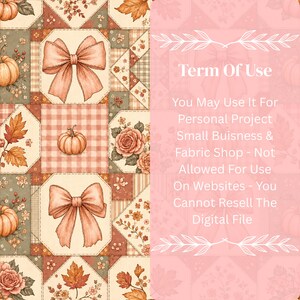 May include: A digital fabric pattern featuring a patchwork design of pumpkins, bows, roses, and autumn leaves in shades of orange, cream, and sage green. The right side displays white text: Term Of Use You May Use It For Personal Project Small Buisness & Fabric Shop - Not Allowed For Use On Websites - You Cannot Resell The Digital File.