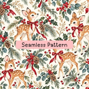 May include: A seamless pattern featuring illustrations of fawns with red bows around their necks, surrounded by pine branches, holly berries, and pinecones on a cream background. The text Seamless Pattern is centered in a pink box.