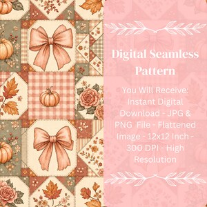 May include: A digital seamless pattern featuring a patchwork design with illustrations of pumpkins, bows, autumn leaves, and roses in shades of orange, cream, and sage green. The text reads: Digital Seamless Pattern, You Will Receive: Instant Digital Download - JPG & PNG File - Flattened Image - 12x12 Inch - 300 DPI - High Resolution.