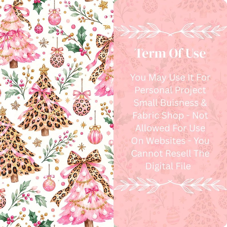 May include: A digital pattern featuring pink and leopard print Christmas trees, ornaments, and holly leaves on a white background, alongside a pink panel with white text stating Term Of Use and usage restrictions for personal projects.