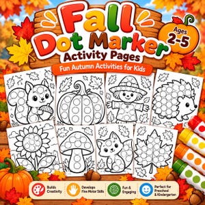 May include: A Fall Dot Marker Activity Pages book cover featuring a wooden sign with colorful text, a pumpkin graphic labeled Ages 2-5, and eight black and white coloring sheets showing a squirrel, pumpkin, scarecrow, hedgehog, sunflower, mushroom, fox, and leaf.