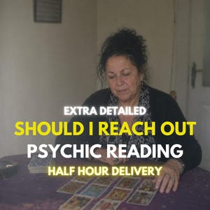 May include: A psychic reading service featuring a deck of tarot cards spread across a purple tablecloth. The text reads: EXTRA DETAILED, SHOULD I REACH OUT, PSYCHIC READING, HALF HOUR DELIVERY. The cards display various colorful illustrations.