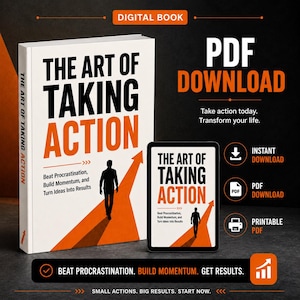 May include: A digital book titled The Art of Taking Action, presented as a physical book and a tablet display. The cover features a silhouette of a person walking up an orange arrow. Text includes Beat Procrastination, Build Momentum, and Turn Ideas Into Results, PDF Download, Instant Download, and Printable PDF.
