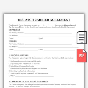 May include: A white Dispatch Carrier Agreement document featuring sections for Dispatcher and Carrier information, followed by numbered clauses for Dispatch Services and Carrier Authority and Responsibilities, with blank lines for data entry.