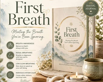 First Breath: Meeting the Breath You've Been Ignoring — Breathe, Beloved Series (Series 4 - Journal 1 of 5)
