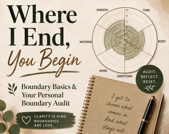 Where I End, You Begin: Boundary Basics & Your Personal Boundary Audit — Boundaries Series (Journal 1 of 6)