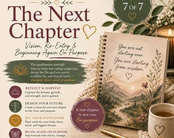 The Next Chapter: Vision, Re-Entry & Beginning Again On Purpose (Series 5 - Journal 7 of 7)