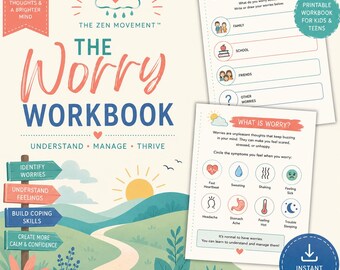 The Worry Workbook: Printable Workbook for Kids & Teens — Understand, Manage, Thrive
