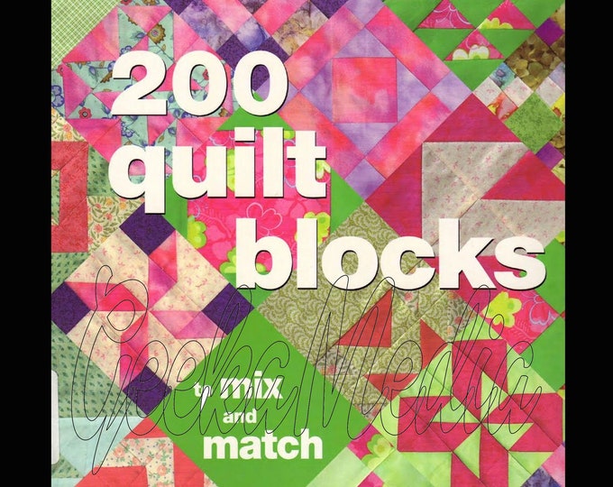 200 Mix and Match Quilt Sewing Blocks in PDF